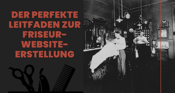 Der perfekte Leitfaden zur Friseur-Website-Erstellung