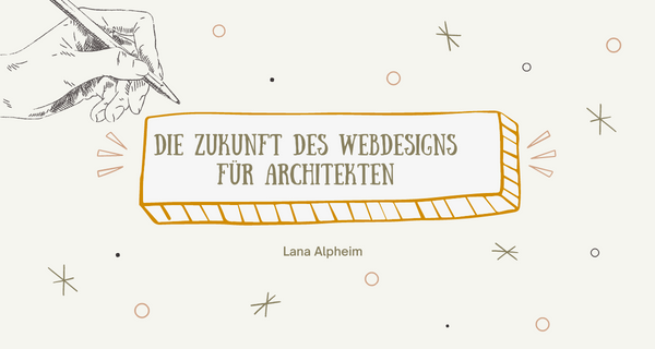 Die Zukunft des Webdesigns für Architekten