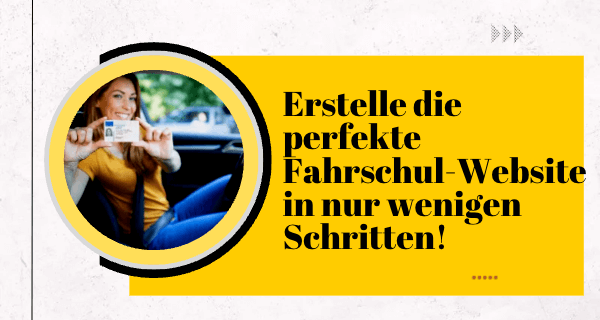 Erstelle die perfekte Fahrschul-Website in nur wenigen Schritten