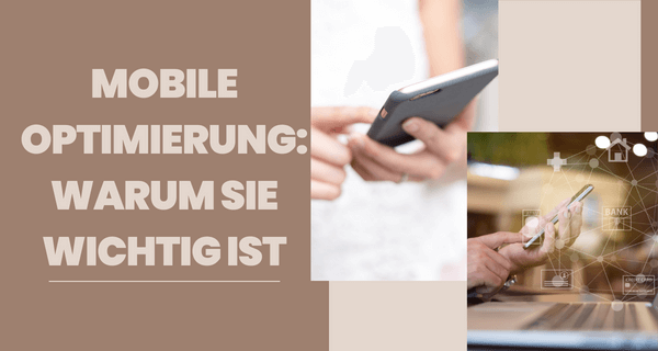 Mobile Optimierung Warum sie wichtig ist