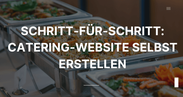 Schritt-für-Schritt- Catering-Website selbst erstellen