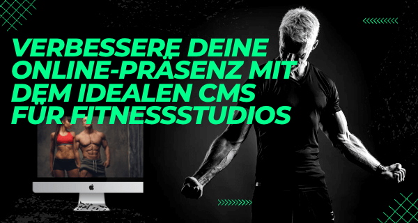 Verbessere deine Online-Präsenz mit dem idealen CMS für Fitnessstudios