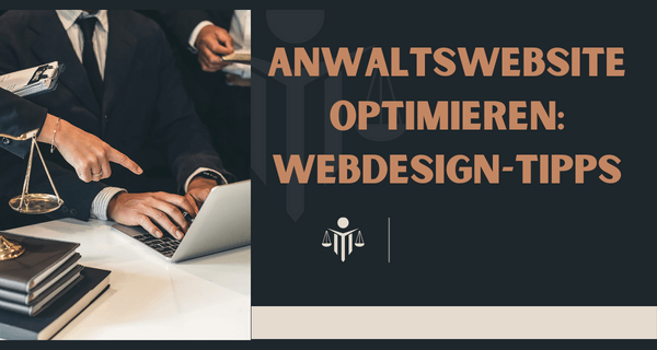 Anwaltswebsite optimieren Webdesign-Tipps