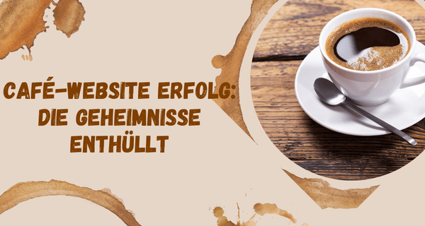 Café-Website Erfolg Die Geheimnisse enthüllt