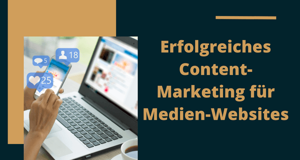 Erfolgreiches Content-Marketing für Medien-Websites