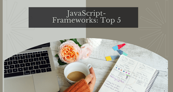 JavaScript-Frameworks Top 5