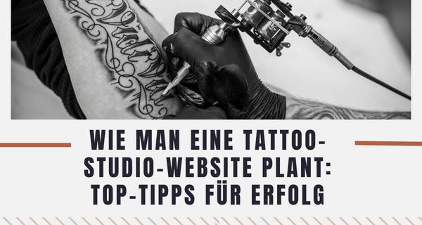 Wie man eine Tattoo-Studio-Website plant Top-Tipps für Erfolg