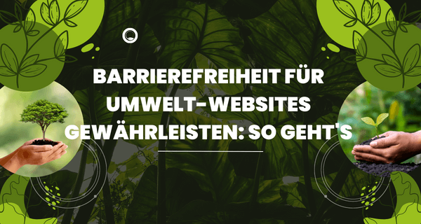 Barrierefreiheit für Umwelt-Websites gewährleisten So gehts