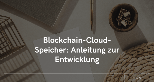 Blockchain-Cloud-Speicher Anleitung zur Entwicklung