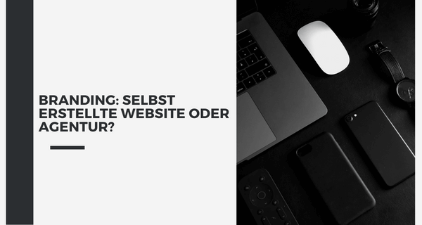 Branding Selbst erstellte Website oder Agentur