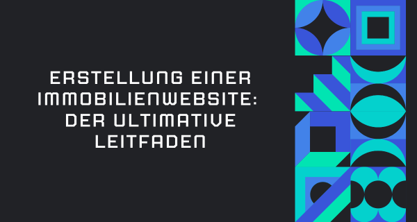 Erstellung einer Immobilienwebsite_ Der ultimative Leitfaden