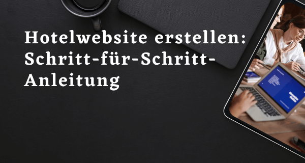 Hotelwebsite erstellen Schritt-für-Schritt-Anleitung