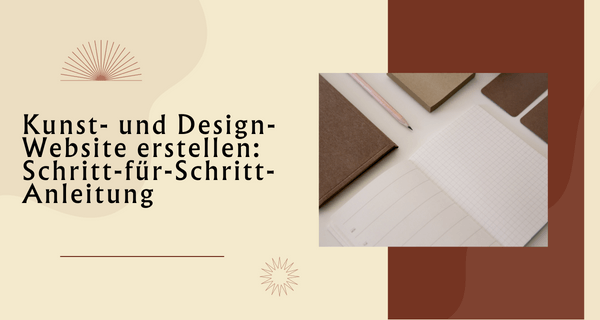 Kunst- und Design-Website erstellen Schritt-für-Schritt-Anleitung