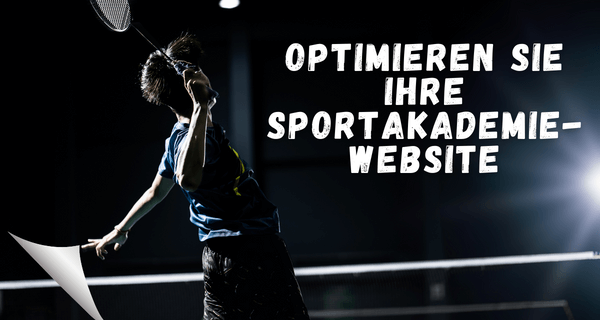 Optimieren Sie Ihre Sportakademie-Website