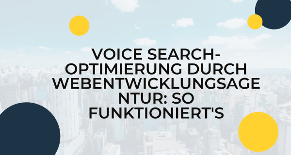 Voice Search-Optimierung durch Webentwicklungsagentur So funktionierts