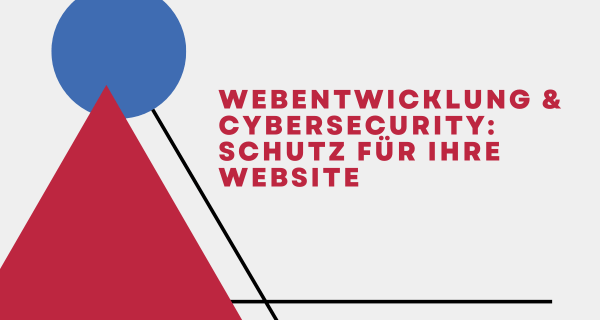 Webentwicklung Cybersecurity Schutz für Ihre Website