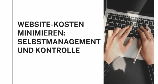 Website-Kosten minimieren Selbstmanagement und Kontrolle