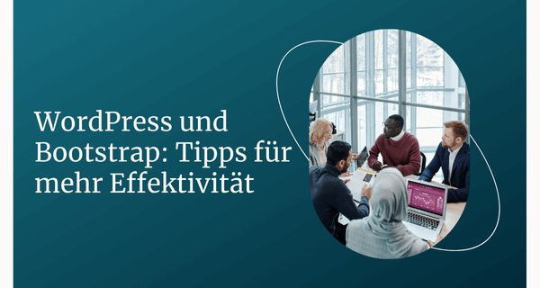 WordPress und Bootstrap Tipps für mehr Effektivität