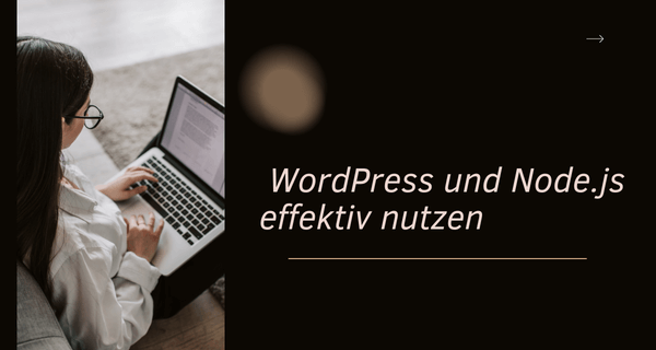 WordPress und Nodejs effektiv nutzen