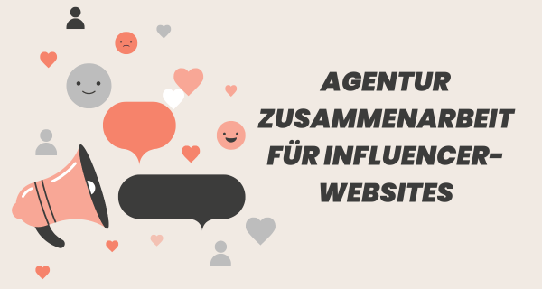 Agentur Zusammenarbeit für Influencer-Websites