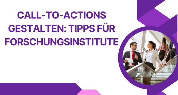 Call-to-Actions gestalten Tipps für Forschungsinstitute