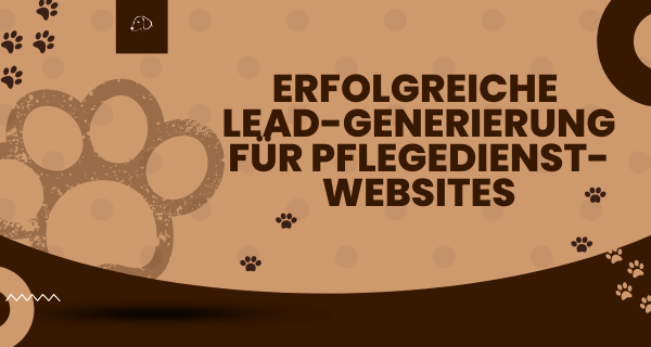 Erfolgreiche Lead-Generierung für Pflegedienst-Websites