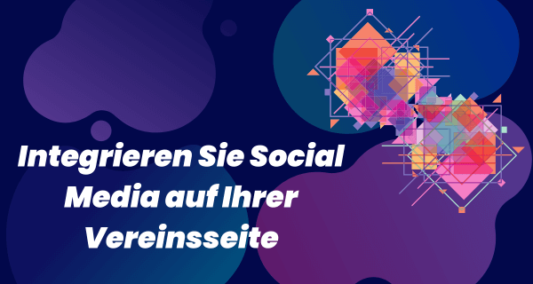 Integrieren Sie Social Media auf Ihrer Vereinsseite