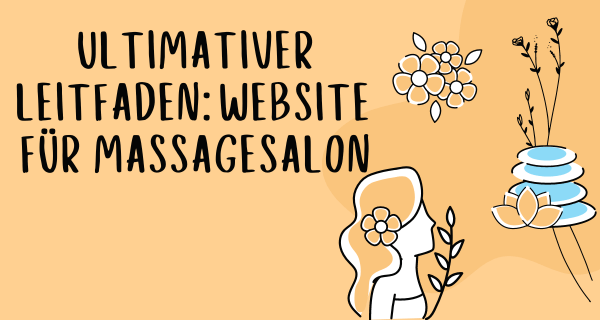 Ultimativer Leitfaden Website für Massagesalon